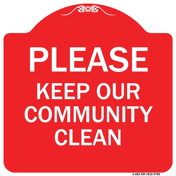 Please Keep Our Community Clean Heavy-Gauge Aluminum Architectural Sign, 18" x 18", RW-1818-9788